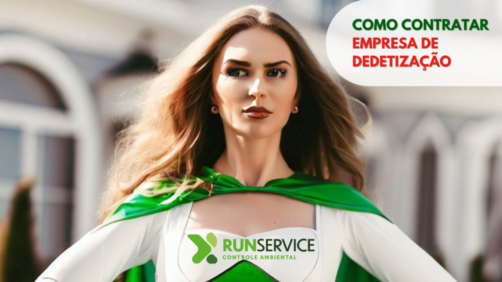 Empresa de Dedetização: como contratar. Proteja seu ambiente com a Run Service!